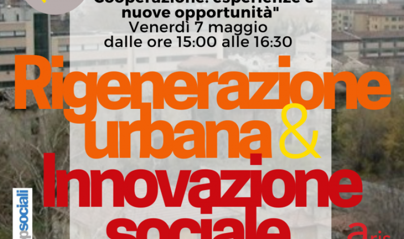 RIGENERAZIONE URBANA & INNOVAZIONE SOCIALE